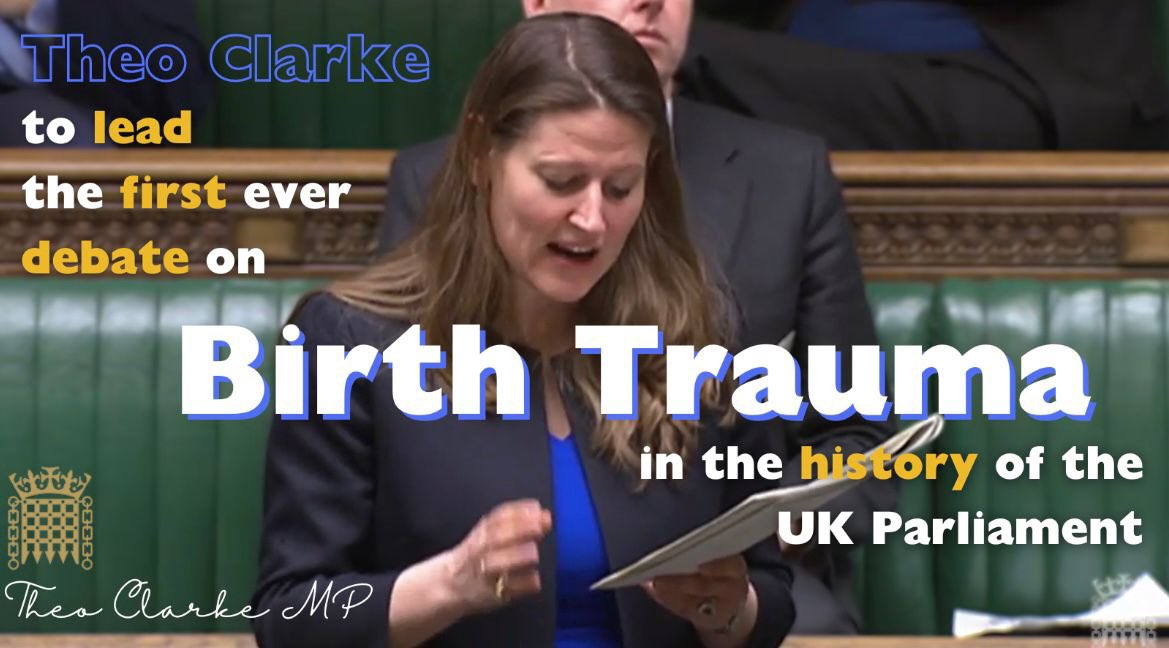 Theo Clarke (@theodoraclarke) on Twitter photo I’m delighted to announce that following my campaign on birth trauma, I will be leading the UK Parliament’s first ever debate in our history on this topic. It will take place next week on Thursday 19th October in the House of Commons. I’m delighted to announce that following my campaign on birth trauma, I will be leading the UK Parliament’s first ever debate in our history on this topic. It will take place next week on Thursday 19th October in the House of Commons.