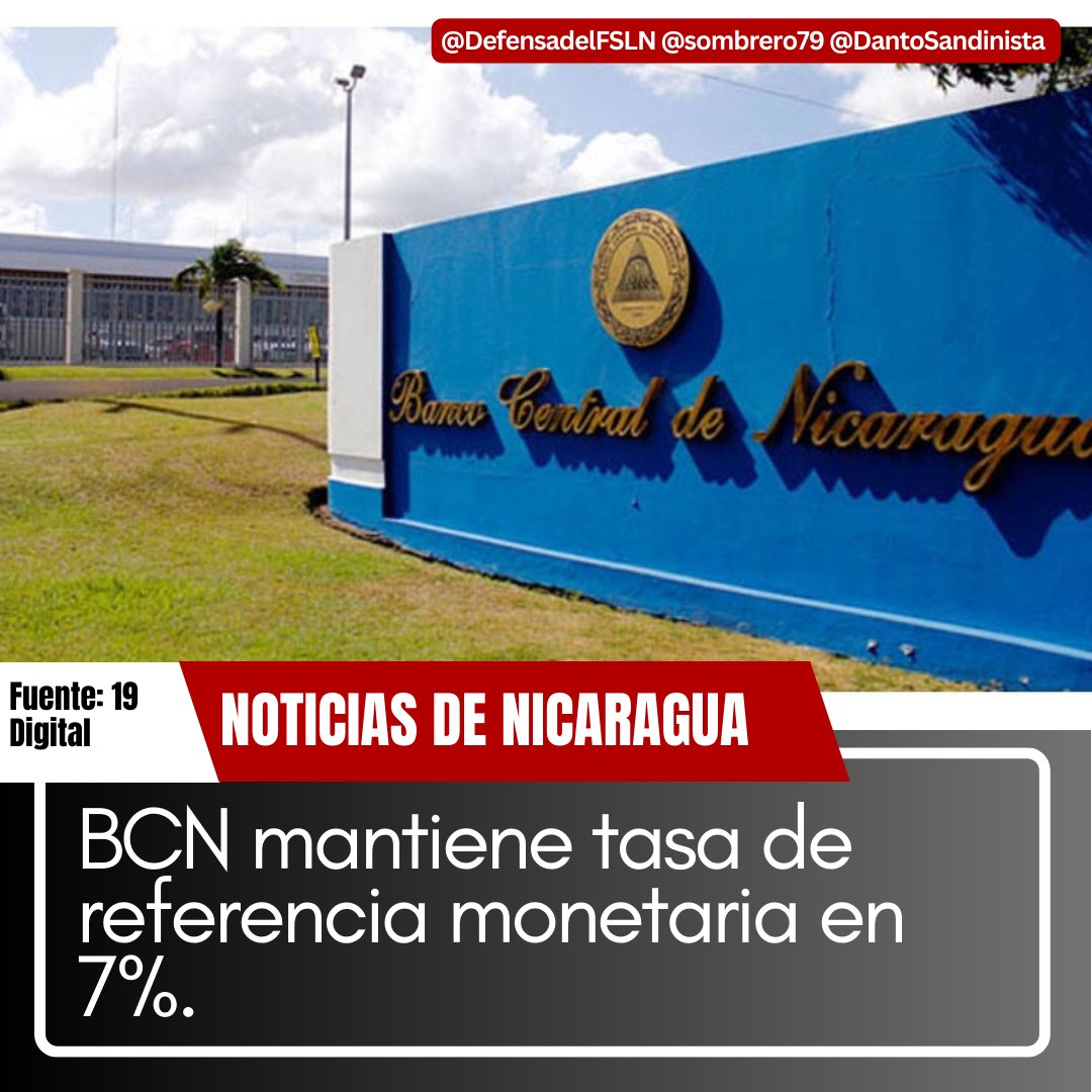 #Nicaragua El Banco Central de Nicaragua (BCN) informa que el Consejo Directivo de la institución decidió mantener la Tasa de Referencia Monetaria (TRM) en 7.0 %.
#FSLNDignidadNacional seguimos #EnDefensaDelFSLN