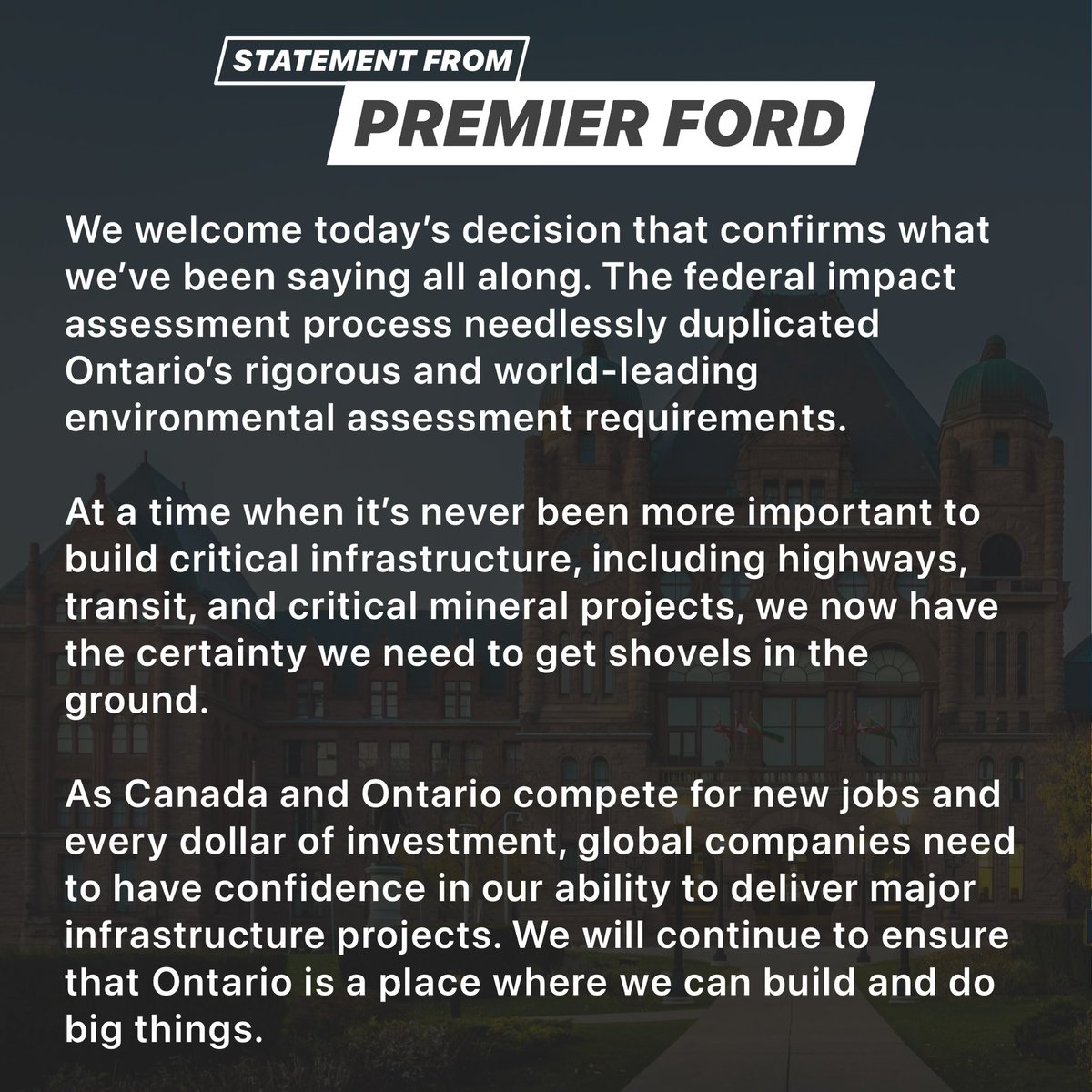 As Canada and Ontario compete for new jobs and every dollar of investment, global companies need to have confidence in our ability to deliver major infrastructure projects. We will continue to ensure that Ontario is a place where we can build and do big things.