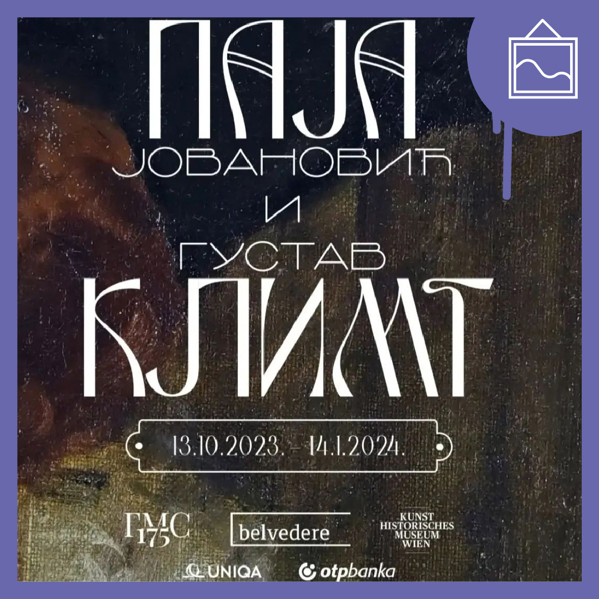 🎨 IZLOŽBA "PAJA JOVANOVIĆ I GUSTAV KLIMT"
📍 @galerijamaticesrpske

📆⏰️ 13.10 u 19h.

Austrijski Kulturni Forum Vas poziva na otvaranje izložbe "Paja Jovanović i Gustav Klimt.

📆 Izložba će biti otvorena do 14. januara 2024. godine.

bit.ly/48URjPl