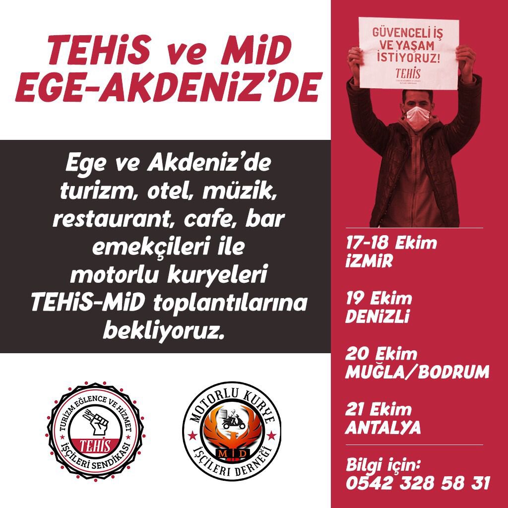 Ege ve Akdeniz’de; turizm, otel, müzik, restaurant, cafe, bar emekçileri ile motorlu kuryeleri TEHİS/MİD toplantılarına bekliyoruz.

17 Ekim günü gerçekleştireceğimiz buluşmamız saat 18:00’da Bone Ma ‘ da gerçekleşecektir. Tüm sektör çalışanları dostları söz söylemeye bekliyoruz