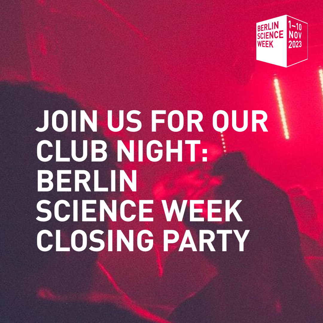 BerlinSciWeek's tweet image. 🎉 Join Us for the Grand Finale of #BerlinScienceWeek!

We will be wrapping up Berlin Science Week 2023 with a BANG 💥 at our first-ever Club Night Closing Party!
📍10 NOV | 10:00 PM | Holzmarkt 25

We&apos;ve got an electrifying lineup waiting for you and will be diving headfirst…
