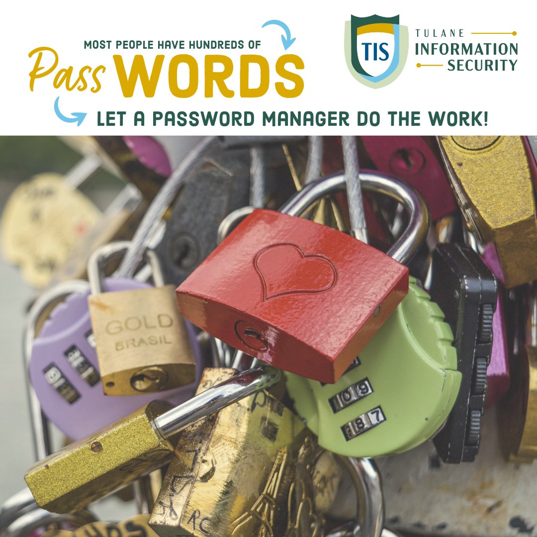 TulaneInfoSec's tweet photo. Did you know the average person has more than 100 passwords for online accounts? Here’s an easy pro tip: a Password Manager can help you create strong, unique passwords or passphrases for each account.  #CybersecurityAwarenessMonth #SecureTulane #SecureOurWorld https://t.co/SVs0hCGVmP