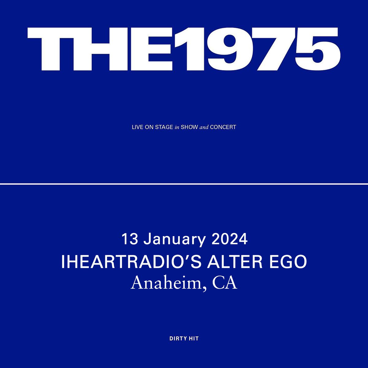 The 1975. @iHeartRadio’s ALTer EGO
Anaheim, CA
13th January, 2024
iheartradio.com/ALTerEGO 
#iHeartALT #The1975