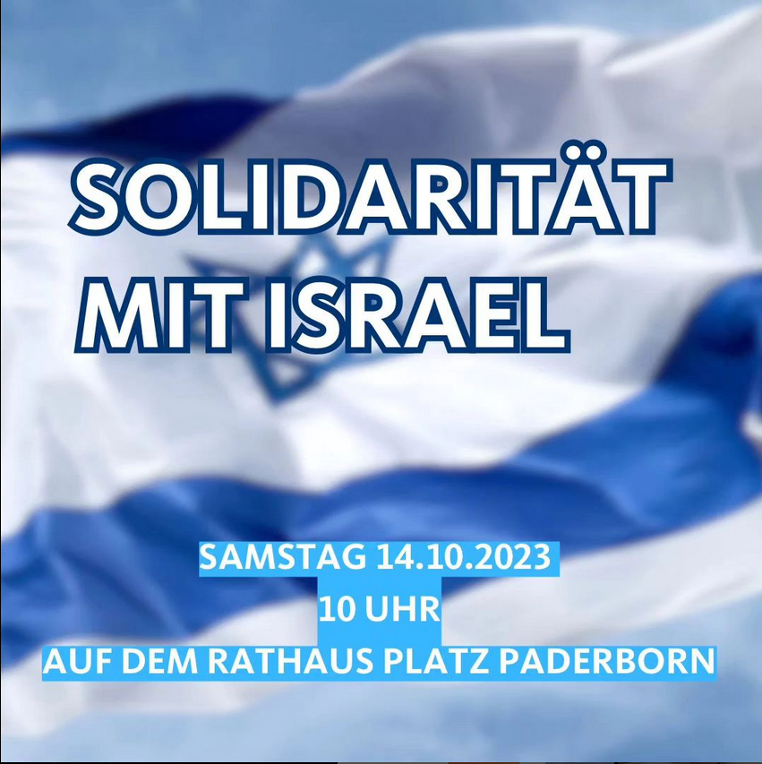 🇮🇱 *Mahnwache gegen Antisemitismus, Hass und Hetze* 🇮🇱

Die  Mahnwache findet am Samstag um 10 Uhr wahrscheinlich auf dem  Rathausplatz Paderborn statt (kurzfristige Ortsänderungen sind nach  Rücksprache mit Polizei und Ordnungsamt möglich)