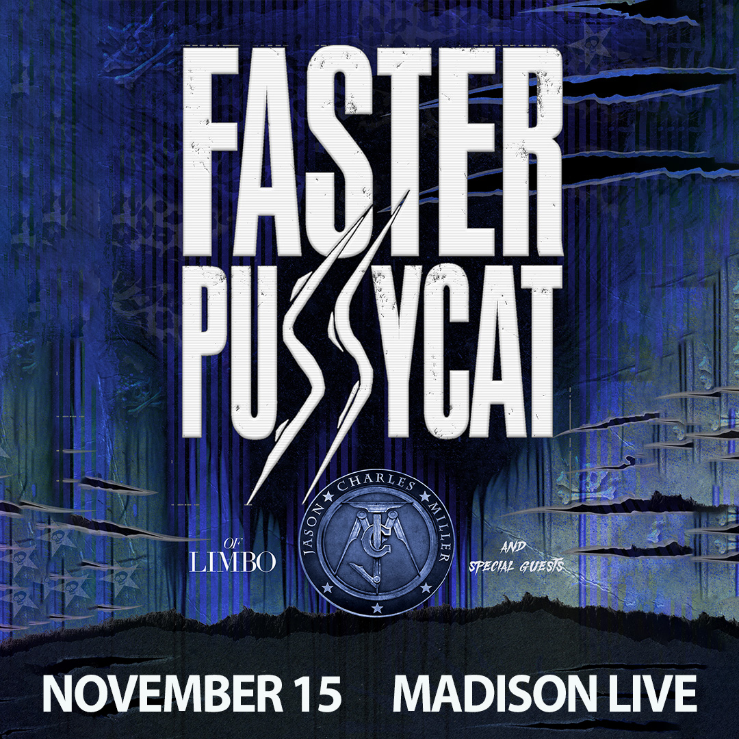 Madison Theater (@madisontheater) on Twitter photo Just Announced at Madison Live: <a href="/fasterpussycat/">Faster Pussycat</a> with special guests Of Limbo and Jason Charles Miller on November 15. Tickets on sale tomorrow at 10:00am at Ticketmaster.com Just Announced at Madison Live: <a href="/fasterpussycat/">Faster Pussycat</a> with special guests Of Limbo and Jason Charles Miller on November 15. Tickets on sale tomorrow at 10:00am at Ticketmaster.com