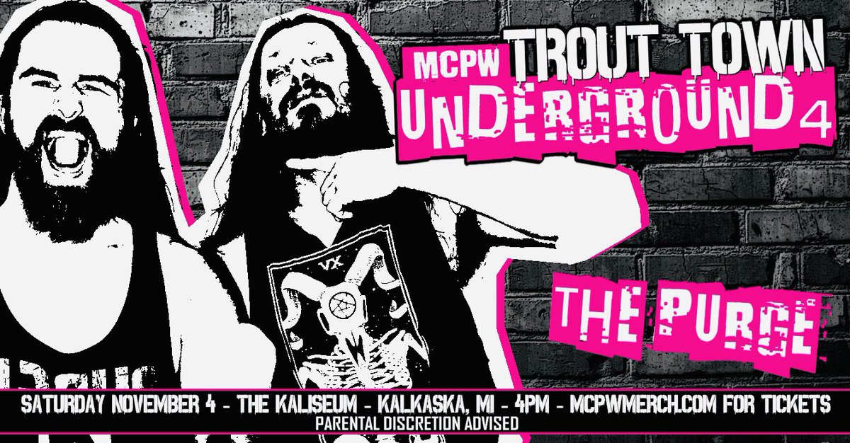 ✖️TALENT ANNOUNCEMENT✖️

It’s do or die for THE PURGE as they look to regain the MCPW Tag Team Titles they lost at the start of the year!

TROUT TOWN UNDERGROUND 4
Sat. November 4th
The Kaliseum - Kalkaska, MI

❗️SPECIAL 4PM START TIME❗️

🎟️ MCPWMERCH.COM FOR TICKETS 🎟️
