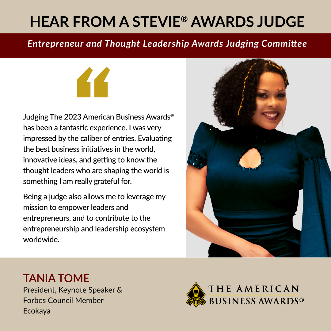 Hear from a Stevie judge!👩‍⚖️<a href="/Tania_Tome/">TaniaTome</a> served on the Entrepreneur &amp; Thought Leadership Awards Judging Committee in The 2023 #AmericanBusinessAwards. She was also Chair of the Individual #WomenEntrepreneur &amp; Thought Leadership Awards in the 2023 Stevie Awards for #WomeninBusiness.