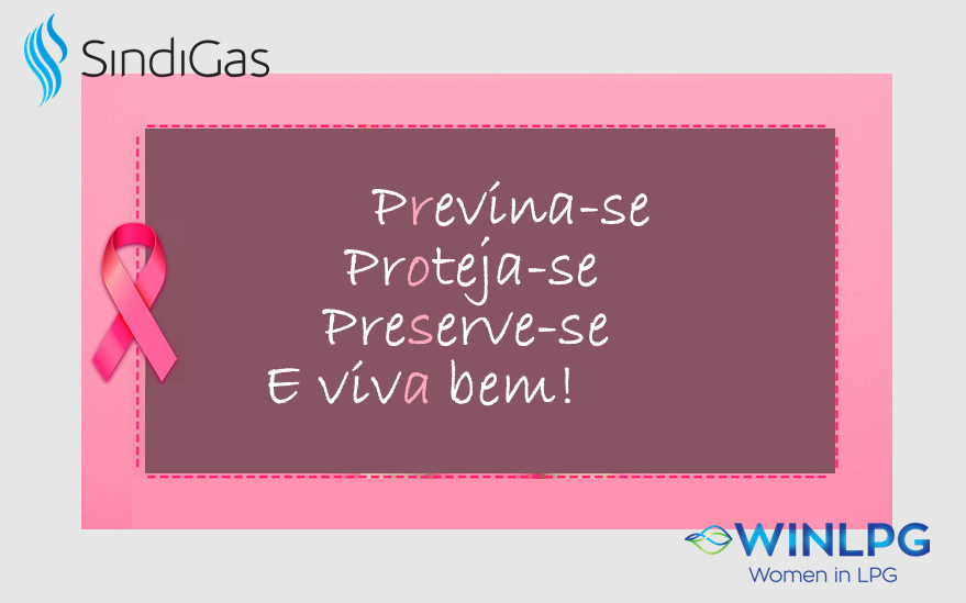 Sindigás e Grupo de Trabalho WINLPG Brasil trazem alerta da campanha de prevenção e diagnóstico precoce do câncer de mama e colo do útero e reforçam seu compromisso em ser rede de apoio, troca de conhecimento e disseminação de boas práticas. #sindigas #GLP #winlpg #outubrorosa