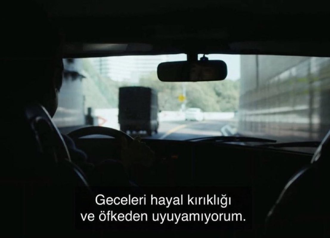 “Geceleri hayal kırıklığı ve öfkeden uyuyamıyorum..” 

(Drive My Car)