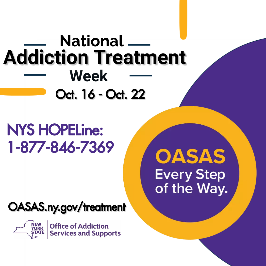 Next week is National Addiction Treatment Week. This observance is designed to raise awareness, and help people find resources and support. Learn more at: oasas.ny.gov/treatment. If you or your loved one needs help, contact the NYS HOPELine any time of day or night.