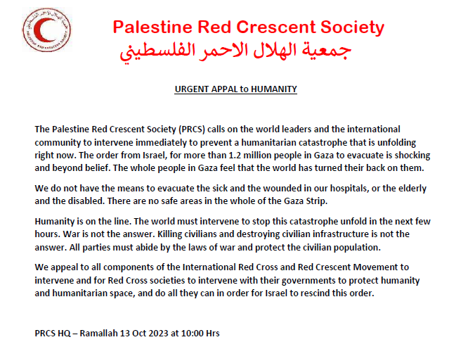 Devastating statement released by our colleagues at the @PalestineRCS today: 'We do not have the means to evacuate the sick and the wounded in our hospitals, or the elderly and the disabled. There are no safe areas in the whole of the Gaza Strip. Humanity is on the line.'