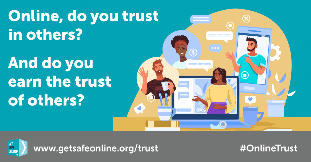 When you’re online, do you trust in others? And do you earn the trust of others? #OnlineTrust getsafeonline.org/trust