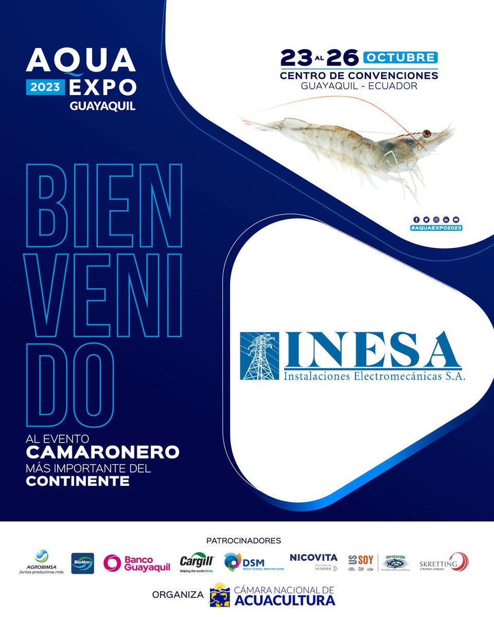AquaExpoEC's tweet photo. 🔵 ¡BIENVENIDO!
#INESA en el evento camaronero más importante del continente #AquaExpo2023 #Guayaquil
📍Del 23 al 26 de octubre en el Centro de Convenciones de Guayaquil
🌐 Regístrate aquí: https://t.co/j51ZFwLhlA https://t.co/4jEEcHjPtk