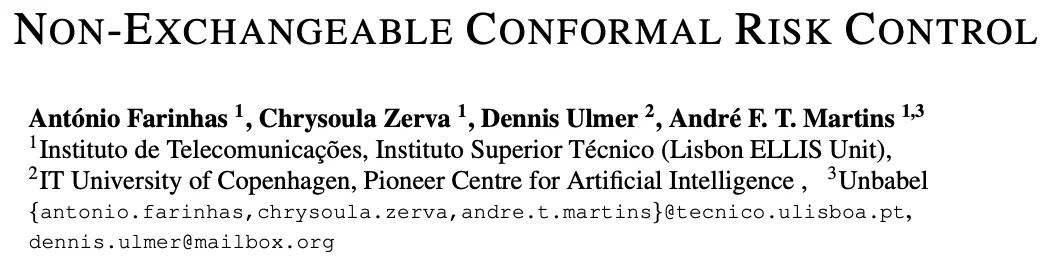 Non-Exchangeable Conformal Risk Control by António Farinhas, Chrysoula Zerva, Dennis Ulmer, and André F. T. Martins.