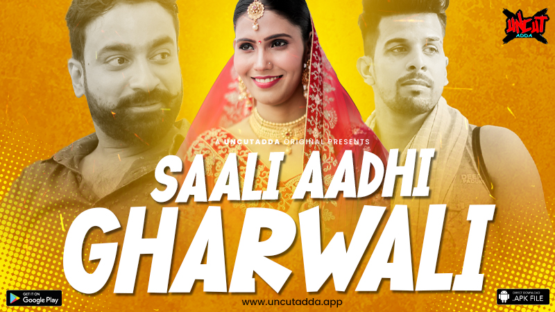 Saali Aadhi Gharwali #Uncutadda E01 Hot Series HD