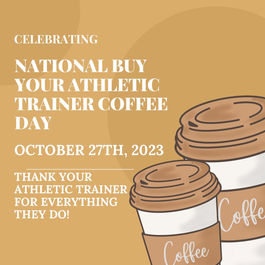 Dear coaches, admin, athletes, students, and everyone else:

National Buy Your Athletic Trainer Coffee Day is 10/27. 

You have 2 weeks to find out your ATs preferred coffee (caffeinated beverage). 

Tell your AT(s) how much you appreciate them even when they deliver bad news.