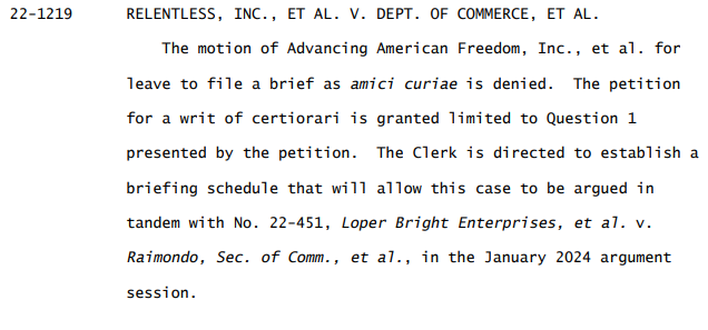 The Supreme Court has granted review on Relentless, Inc. v. Department of Commerce and set it for argument in tandem with Loper Bright (i.e., together with but not consolidated for a single argument). Which we finally know is in January.