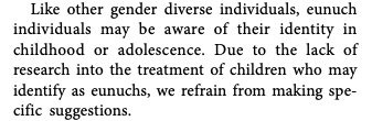 _CryMiaRiver's tweet photo. Reread the Eunuch chapter of WPATH's Standards of Care 8 today, and it doesn't matter how many times I read this part, it never gets any less horrifying.

But what's even more disturbing than reading these words is the thought that doctors all over Canada proudly follow the guidelines set by these unhinged lunatics who believe that children can identify as eunuchs.