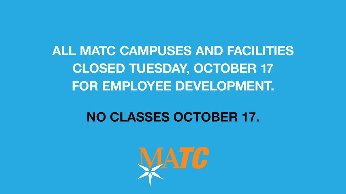 matcmilwaukee's tweet photo. Attention Students! 📣

All MATC campuses will be CLOSED on Tuesday, October 17, for employee development.  No classes will be held on 10/17.

#MATC #MATCday #employeedevelopment #closed https://t.co/I3WK2ybFIX