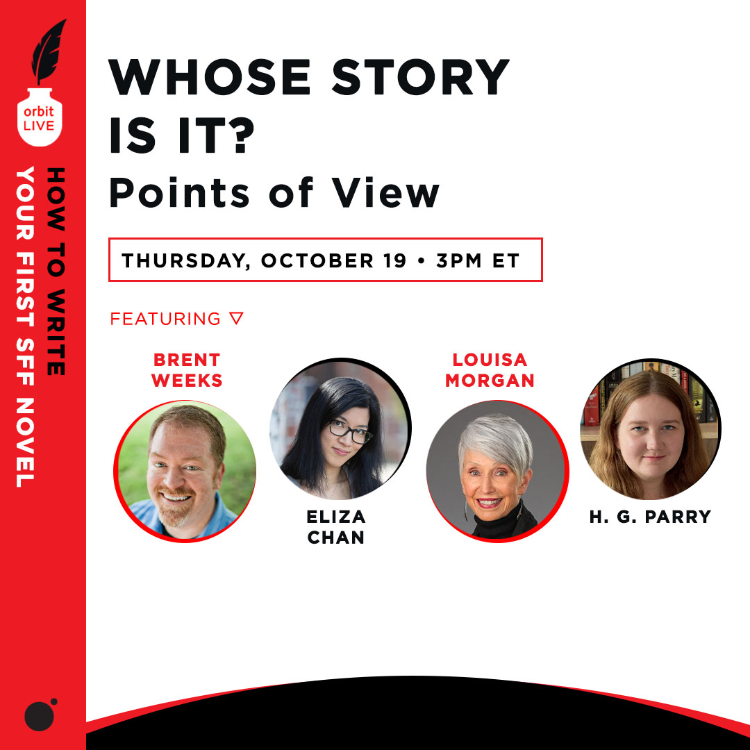 orbitbooks's tweet image. NEXT WEEK on October 19 at 3 PM ET: 

Whose Story Is It?: Points of View ft. @BrentWeeks, @elizachanwrites, @hg_parry, and @WriterLouisa.
