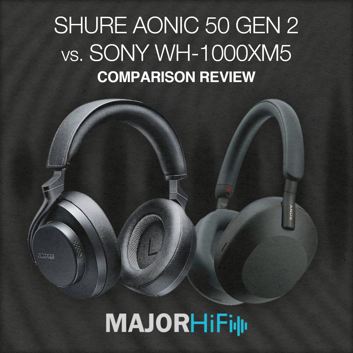 Shure AONIC 50 Gen 2 vs. Sony WH-1000XM5 Comparison Review By Alex S - "Some aspects of Sony’s design are always going to be at the top of the market, but the Gen 2 brings something different to Bluetooth headphones in this price range."

Link: majorhifi.com/shure-aonic-50…
