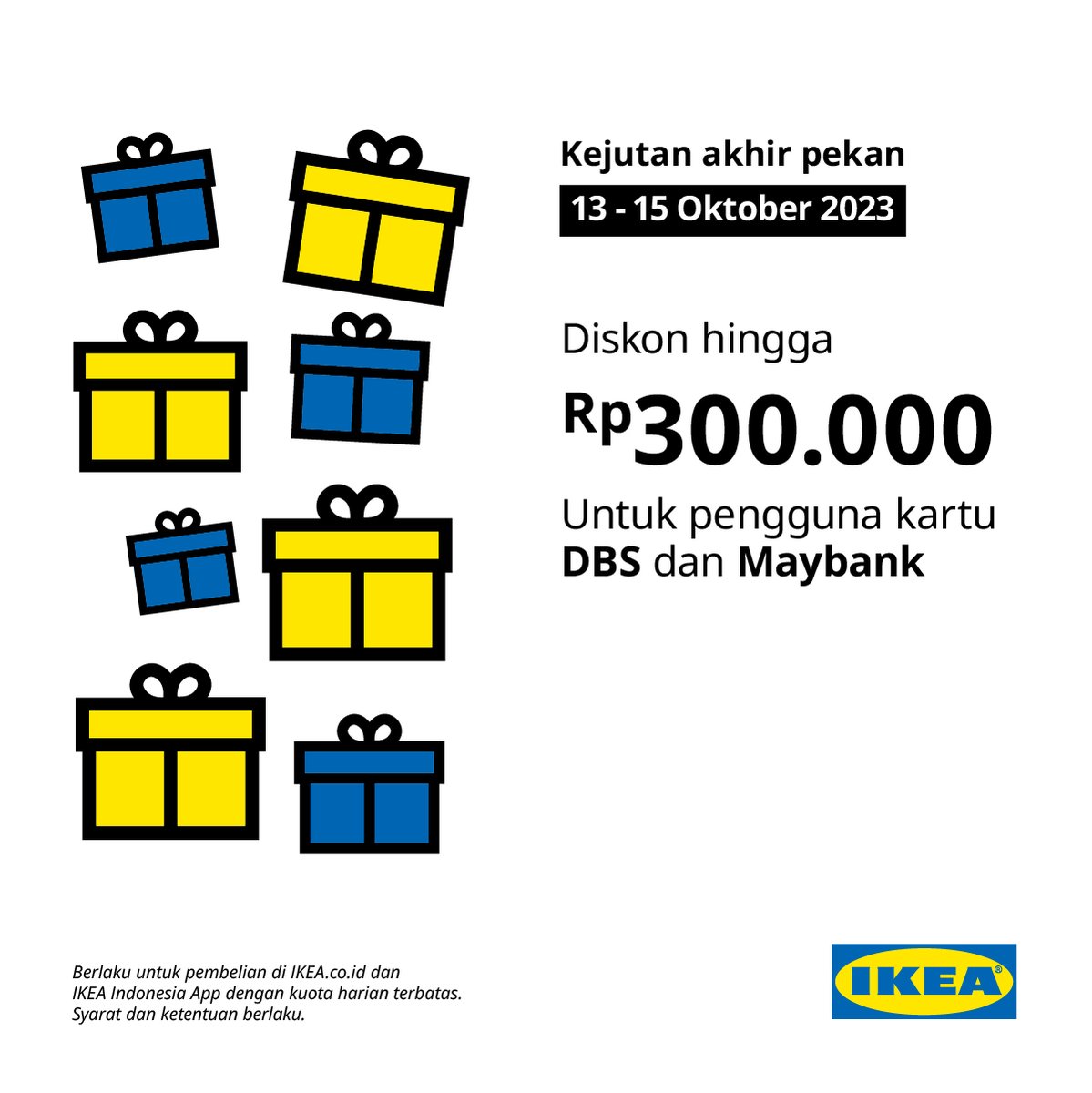 IKEA_Ind's tweet image. Akhir pekan, waktunya beli perabot idaman. Ada diskon hingga Rp300.000 untuk pemegang kartu kredit DBS &amp;amp; Maybank. Cek info lengkap disini ikea.co.id/in/penawaran/w…

#IKEAindonesia #promobank
