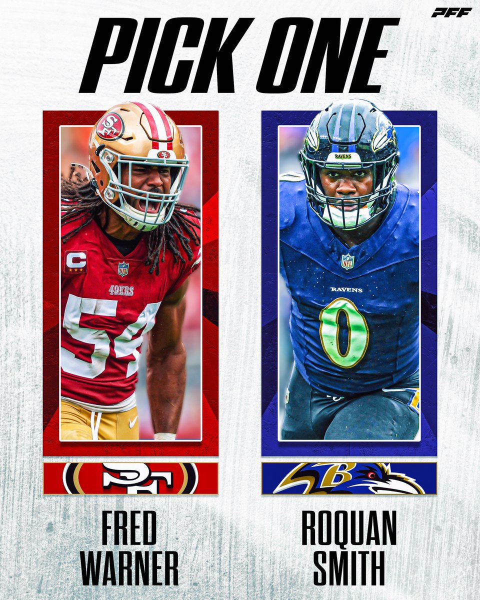 PFF's tweet photo. Pick one: Fred Warner or Roquan Smith? https://t.co/NLfsYmxpoM