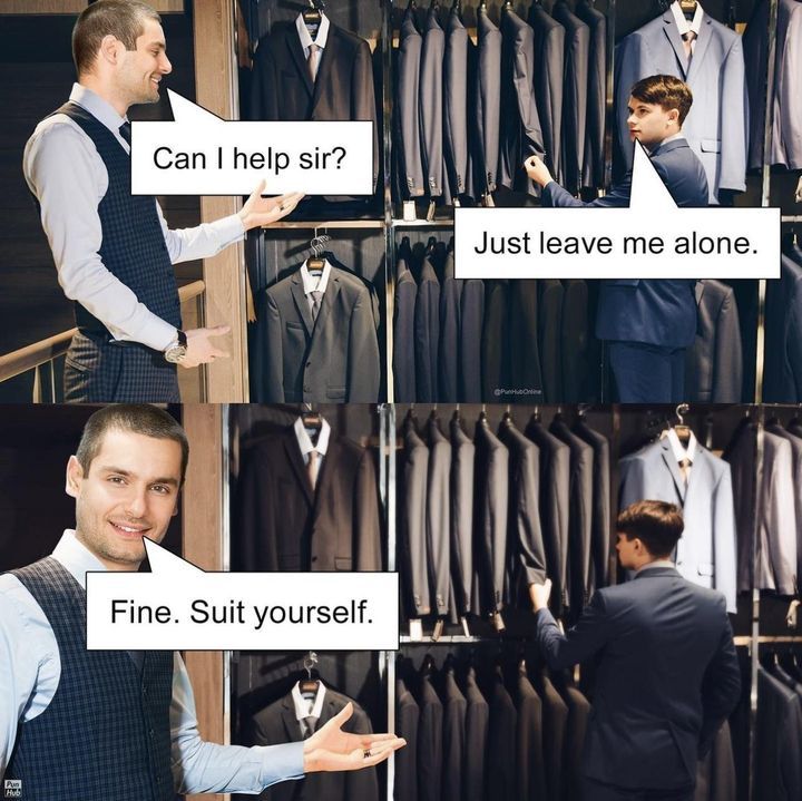 A pun, tailored to perfection. 🤵