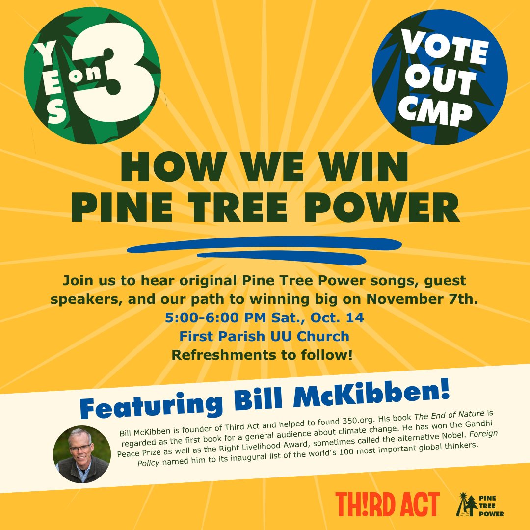 PineTreePower_'s tweet image. Join us tonight with environmental journalist Bill McKibben at First Parish UU Church in Portland! We&apos;ll unveil the whole path to winning &amp;amp; how #YesOn3 creates a brighter energy future for Maine! Hear guest speakers &amp;amp; enjoy original #PineTreePower songs too. 

See you there! 🌲💡