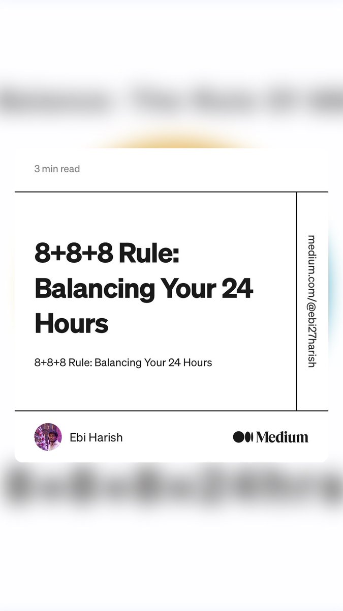 “8+8+8 Rule: Balancing Your 24 Hours” by Ebi Harish
medium.com/@ebi27harish/8…  #888Rule #FinancialBalance #BudgetingStrategy #WealthyHabits #MoneyManagement #SmartFinance #BudgetWisely #InvestSmart #SaveForFuture #SpendWisely