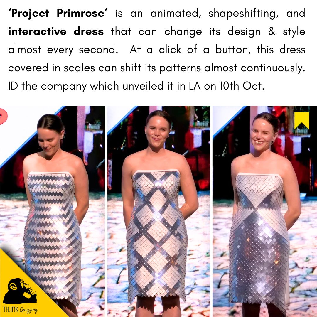 Quiz 1443) ID the company behind this interactive & design shifting dress called 'Project Primrose'.

#thinkquizzing #quiz #quizmaster #ai #wearables #ambientdisplays #christinedierk #humancomputerinteraction #fashion