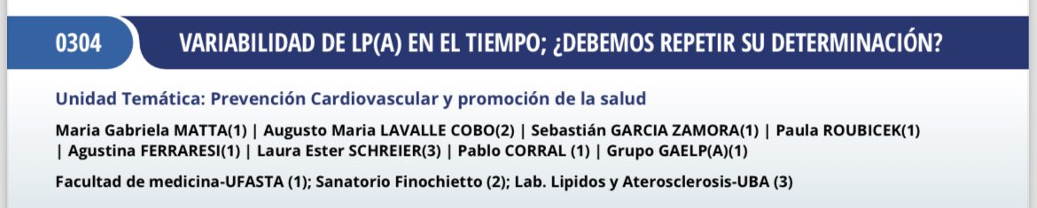 👏Nuestra Investigación sobre Variabilidad de Lp(a) fue seleccionado para competir por el Premio "Dr. Pedro Cossio" en el próximo Congreso <a href="/SAC_54/">Sociedad Argentina de Cardiología</a> 

👉La lipoproteína(a) [Lp(a)] es un factor causal de enfermedad cardiovascular aterosclerótica; su valor está en su mayor parte