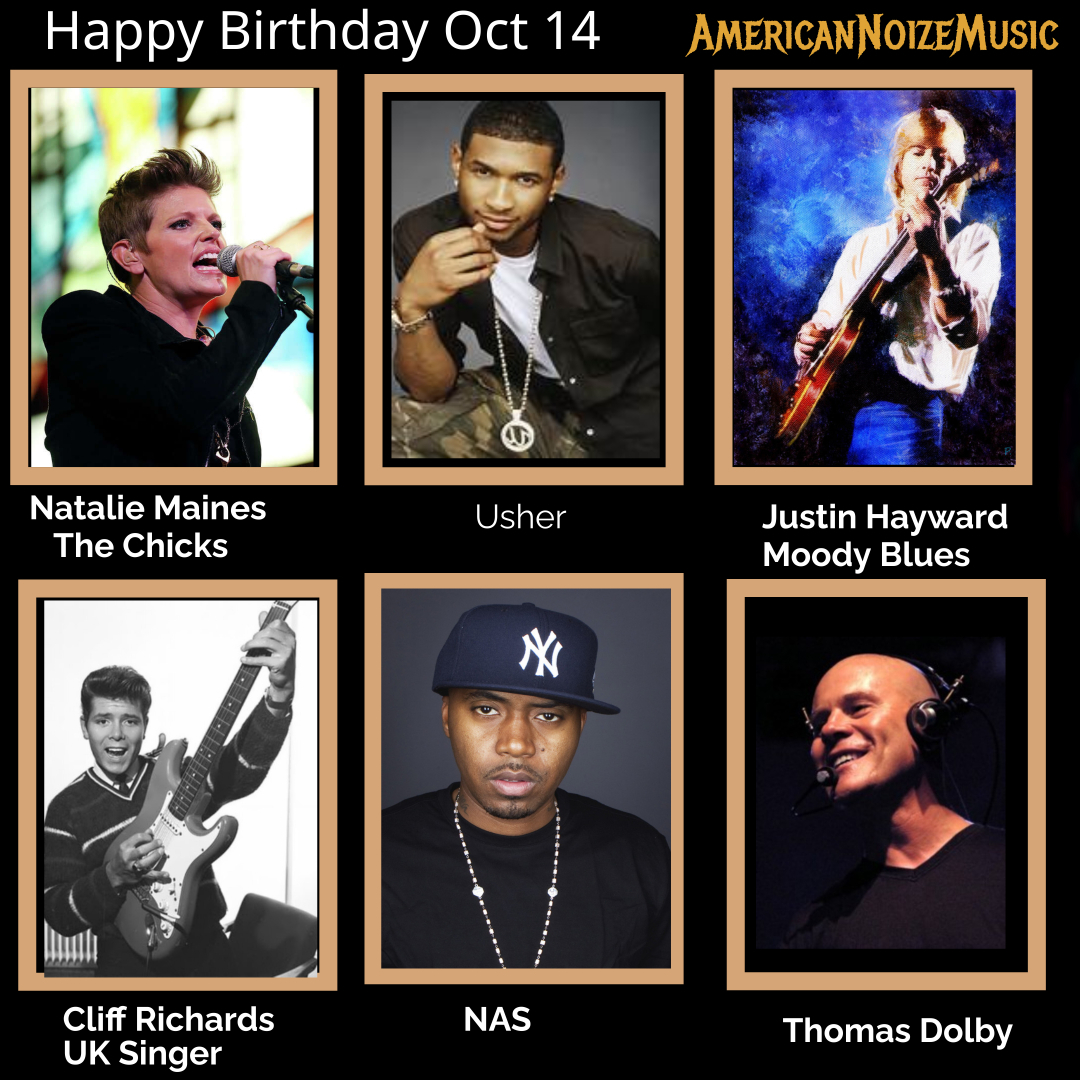 Happy Oct 14th birthdays to:
#NatalieMaines
#Usher 
#JustinHayward 
#CliffRichards
#NAS 
#ThomasDolby 
Many Happy returns on the day to all.