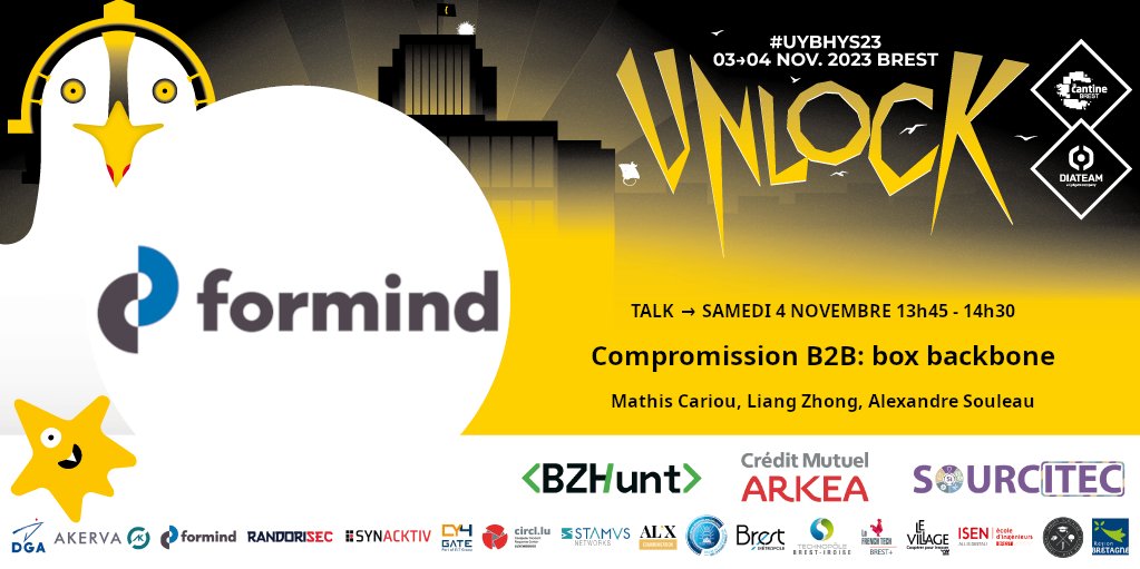 #UYBHYS [Samedi 4 novembre à 13h45]  Conférence de Mathis Cariou, Liang Zhong &amp; Alexandre Souleau, de <a href="/Formind/">Formind</a> : "Compromission B2B - box 2 backbone", ou comment le réseau d'un opérateur Internet a pu être compromis (lors d'un engagement)...

unlockyourbrain.bzh