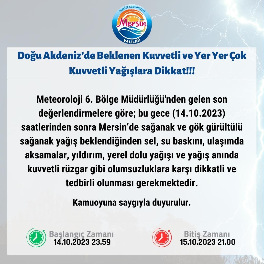 📢Meteorolojik Uyarı⚠️

Doğu Akdeniz’de Beklenen Kuvvetli ve Yer Yer Çok Kuvvetli Yağışlara Dikkat!🌧️☔

🗓️ 14.10.2023

📍Ani Sel
📍Su Baskını
📍Yıldırım
📍Ulaşımda Aksamalar

gibi olumsuzluklara karşı vatandaşlarımızın tedbirli ve dikkatli olması önem arz etmektedir.