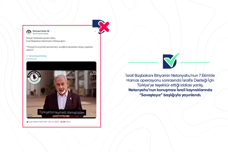 İsrail Başbakanı Binyamin Netanyahu’nun 7 Ekim’de Hamas operasyonu sonrasında İsrail’e Desteği İçin Türkiye’ye teşekkür ettiği iddiası yanlış.

#DoğrusuBu

dogrusubu.org/d/41/netanyahu…
