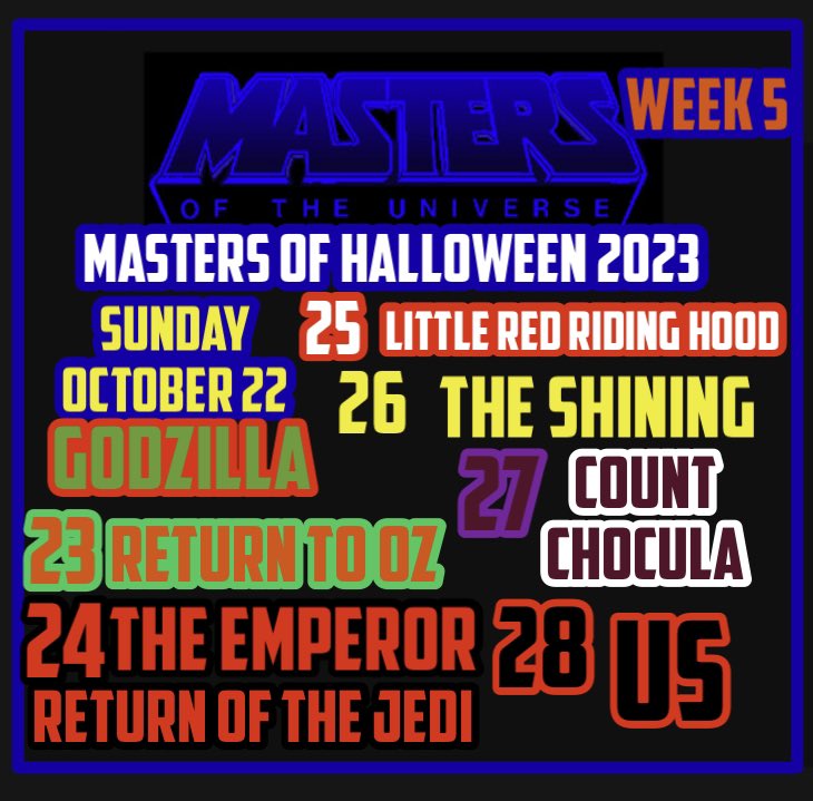 Starting tomorrow
 (Sunday October 22)

Week 5 of #MastersofHalloween 🎃 

October 22: 🔥Godzilla 
23 🔥Return to Oz
24 🔥The Emperor : Return of the Jedi
26 🔥Little Red Riding Hood
27 🔥The Shining
28 🔥Us

#motuhalloweenfrightzone #motu #heman #halloween #mastersoftheuniverse