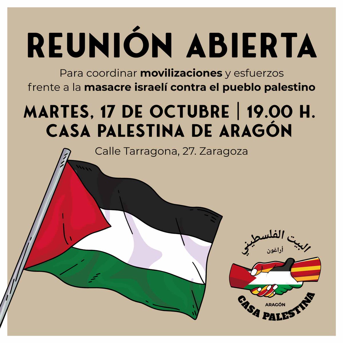 🇵🇸 REUNIÓN ABIERTA

📢 Para coordinar movilizaciones y esfuerzos frente a la masacre israelí contra el pueblo palestino

MARTES, 17 de octubre | 19.00 h.
Casa Palestina de Aragón
Calle Tarragona, 27. Zaragoza