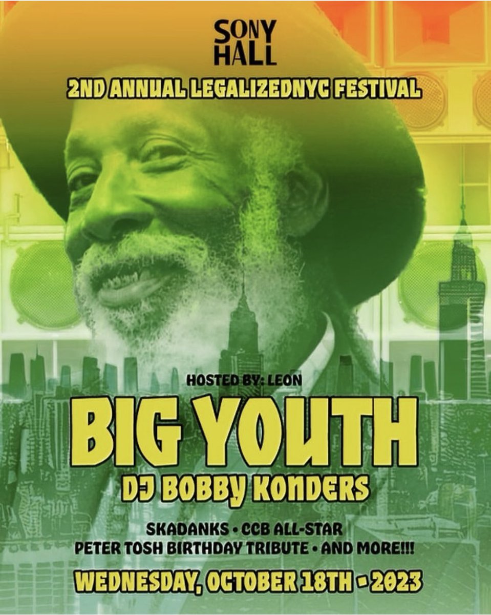 Big Youth in NYC on Weds, October 18th! It’s the 2nd Annual LegalizedNYC Festival @SonyHall #BigYouth #Skadanks #CCB #Allstars #NYC #SonyHall #LegalizeIt #Festival #dancehall #reggae 💨 🌱 🏍️ ⚡️⚡️ 🎤