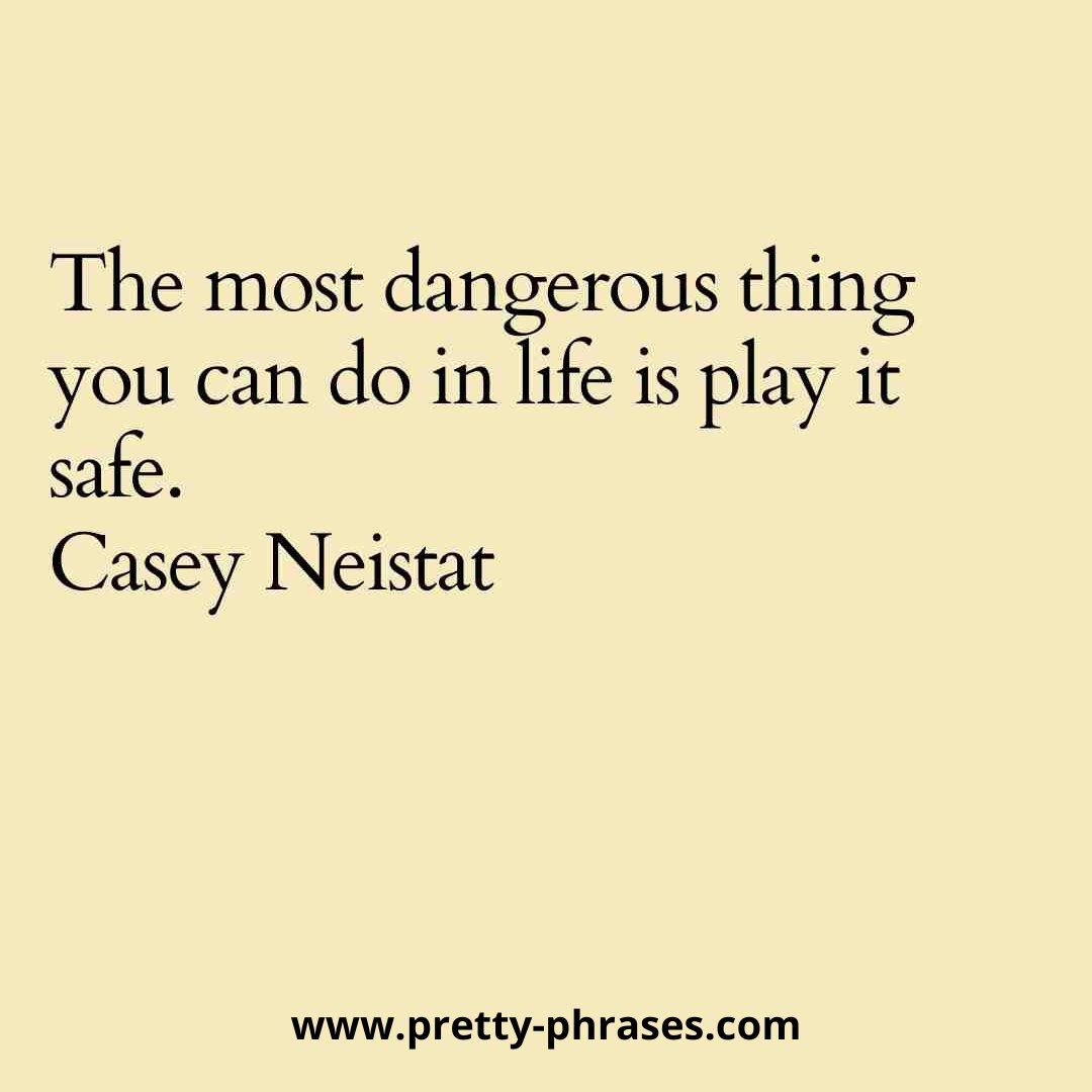 Casey Neistat Quote: “The most dangerous thing you can do in life