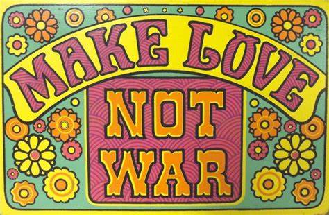 With the world on fire, maybe it is time to bring this slogan back. #MakeLoveNotWar