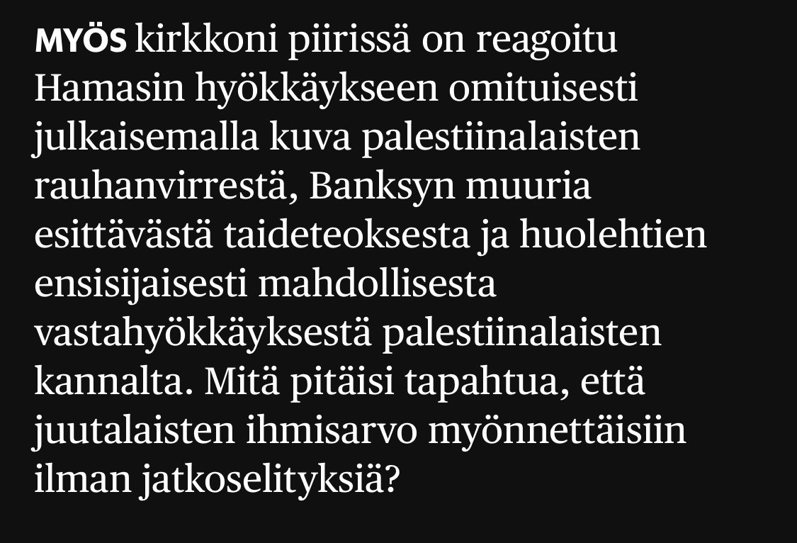 Tuli Hesarin mielipideosastolta sellainen 👀 vastaan taas. @teemulaajasalo, älä ole osa ongelmaa. Siinä missä piispa kuulee sanan ”mutta”, minä kuulen sanan ”ja” Tilanteessa on kaksi kärsijää (israelilaiset ja palestiinalaiset) ja kaksi syypäätä (Hamas ja Netanjahu-mindset)