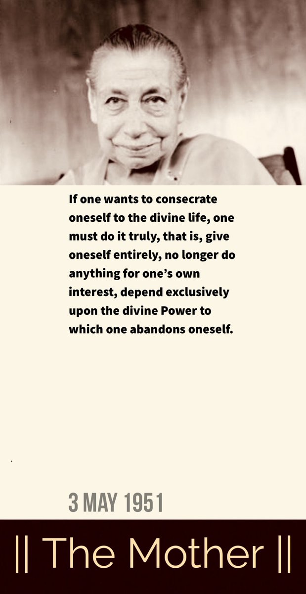 integralyog's tweet photo. If one wants to consecrate oneself to the divine life, one must do it truly, that is, give oneself entirely, no longer do anything for one’s own interest, depend exclusively upon the divine Power to which one abandons oneself.

#TheMother #IntegralYoga #Consciousness https://t.co/JqUlw4Mi3m