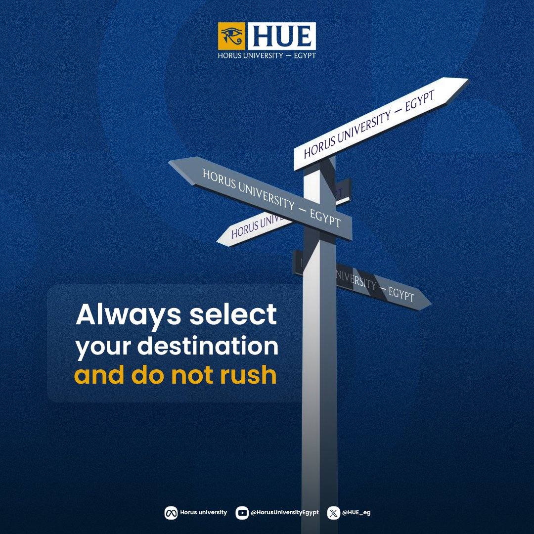 Take Your Time, Choose Wisely – Your journey, your pace.🛣️ 
#ChooseWisely #YourPathToSuccess
#HorusUniversityEgypt
#Horus_University_Egypt
#HUE 🏛️