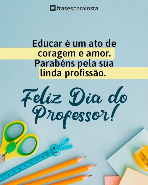 Feliz Dia dos Professores aos Amigos e Amigas.