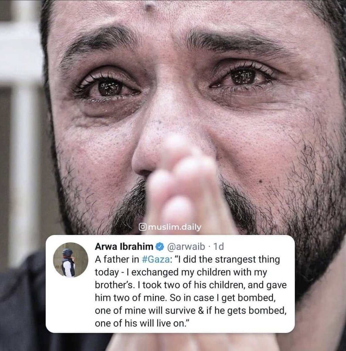 Gazze'de bir baba şöyle demiş: "Bugün çok garip bir şey yaptım. Kendi çocuklarımı kardeşimin çocuklarıyla değiştirdim. Onun iki çocuğunu aldım ve ona kendi iki çocuğumu verdim. Eğer benim evim bombalanırsa, çocuklarımdan biri yaşayacak. Eğer onun evi bombalanırsa, onun