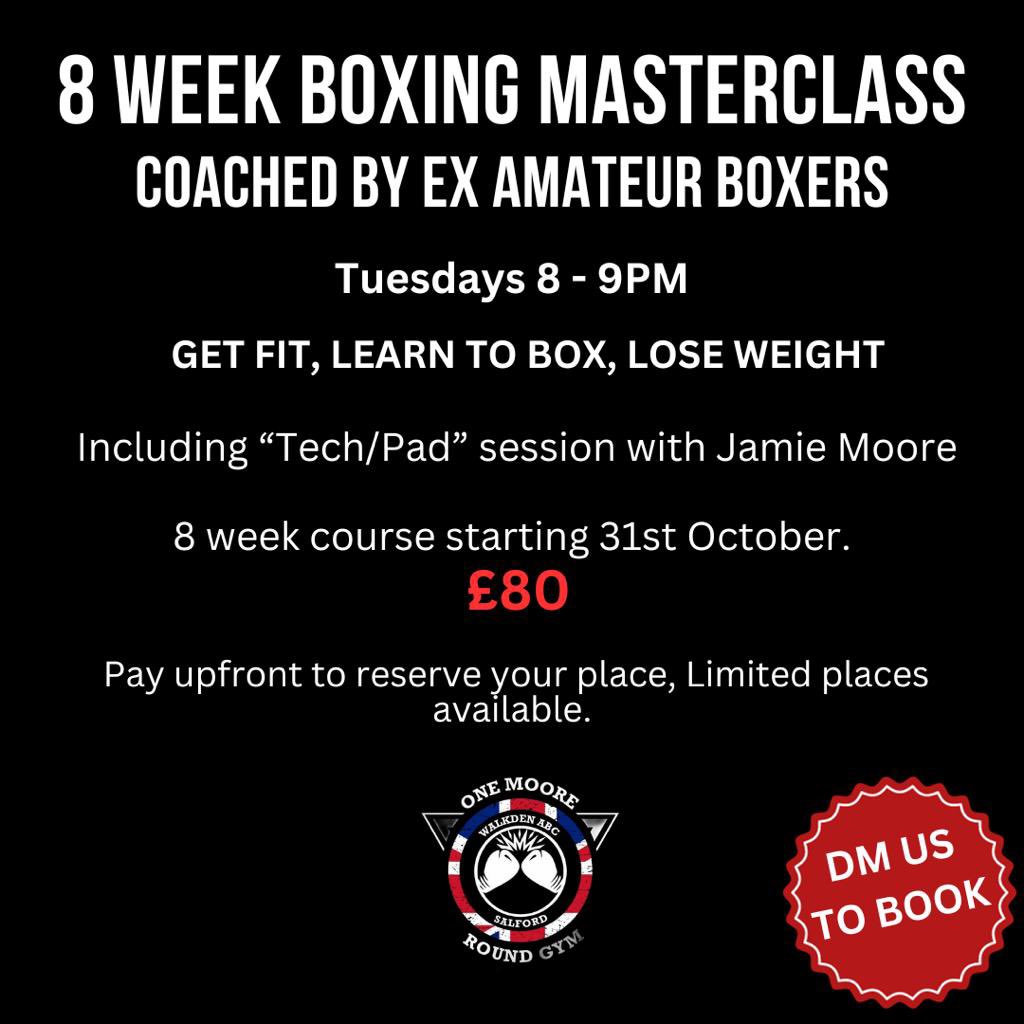 AbcWalkden's tweet photo. 8 WEEK BOXING MASTERCLASS

⭐️⭐️ Including Tech/Pads⭐️⭐️
         with @jamiemoore777 
Starting on Tuesday 31st October

Tuesday 8pm -9pm for 8 Weeks 

Learn to box•Get Fit•Lose Weight

 £80 for the course - All abilities welcome https://t.co/VCuAp9LNek