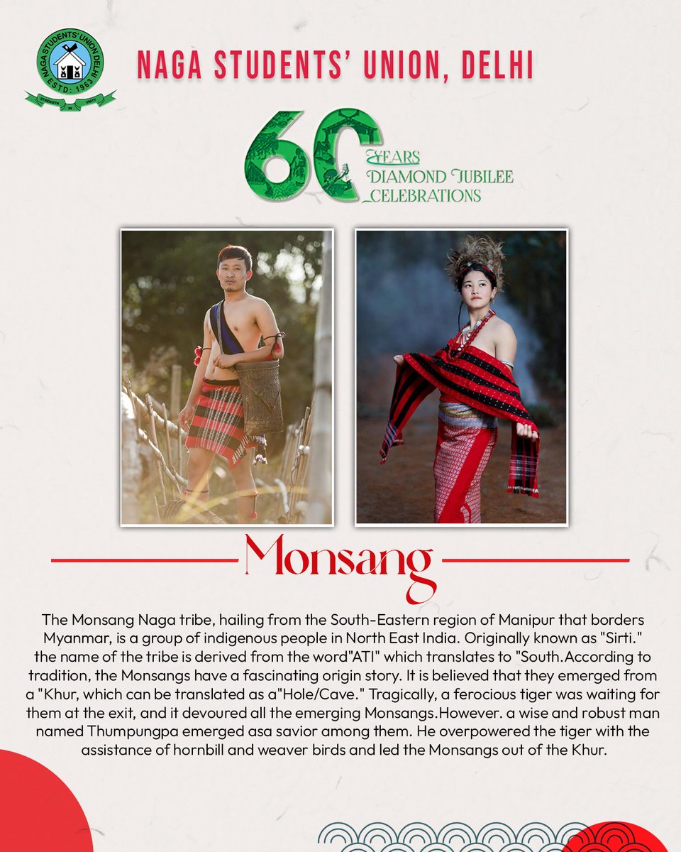 MONSANG NAGA :
The Monsang Naga tribe, hailing from the South-Eastern region of Manipur that borders Myanmar, is a group of indigenous people in North East India. Originally known as "Sirti." the name of the tribe is derived from the word"ATI" which translates to "South.