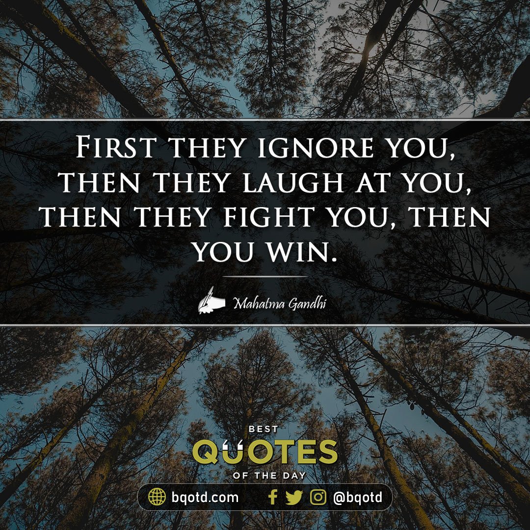 Gandhi Quotes First They Ignore You Mahatma Gandhi First They Ignore